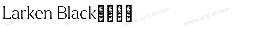 Larken Black字体转换